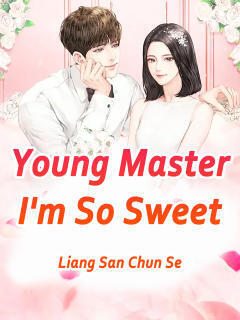 Young Master, I'm So Sweet