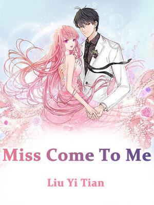 Miss,Come To Me